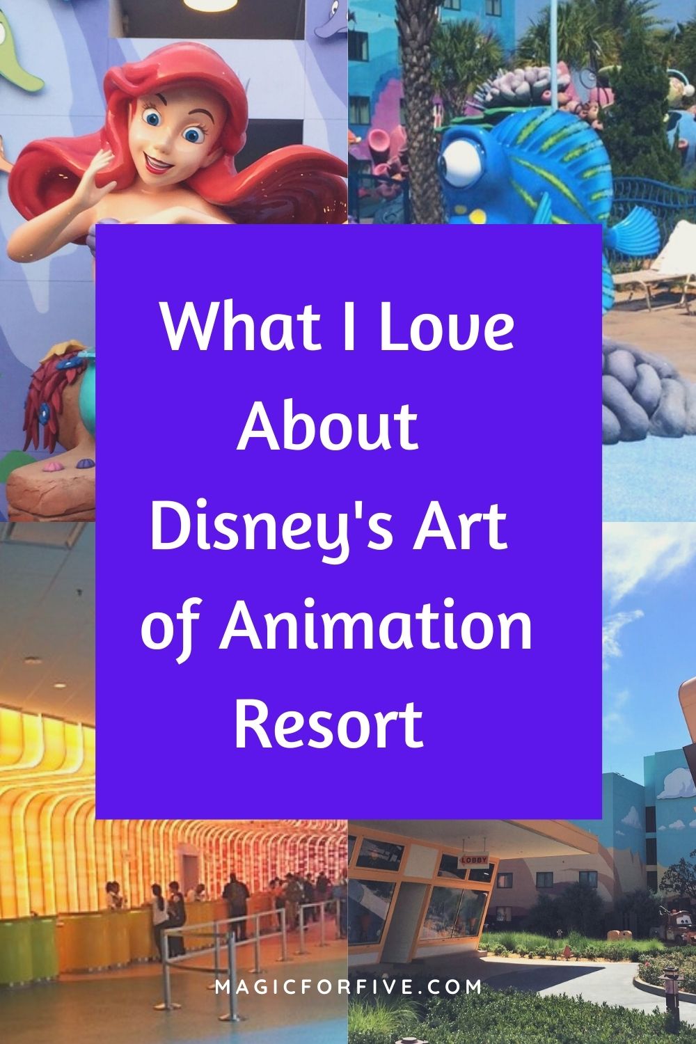 What I Love About Disney's Art of Animation Resort - Magic for Five